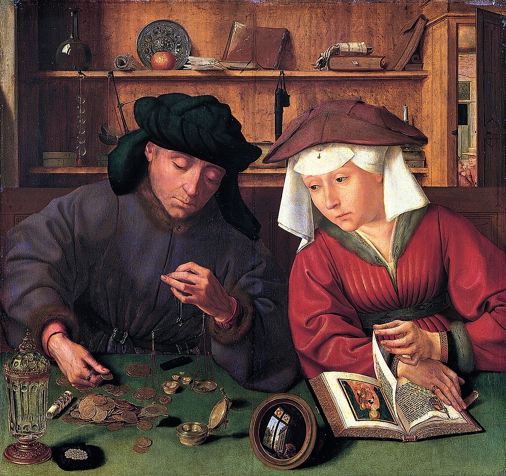 The Moneylender and His Wife by Quentin Massys, depicting a man weighing gold
         coins while his wife looks away from her prayer book towards the wealth.